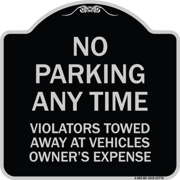 Signmission No Parking Anytime Violators Towed Away Heavy-Gauge Aluminum Sign, 18" x 18", BS-1818-23770 A-DES-BS-1818-23770 - main